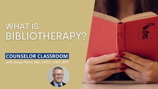 What Is Bibliotherapy  The Counselor Classroom with Doug Petrie [upl. by Nnairahs]