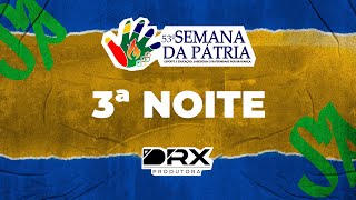 SEMANA DA PÁTRIA 2022  3ª NOITE [upl. by Wallis]