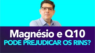 O Magnésio Treonato e a Coenzima Q10 pode prejudica os rins  Dr Juliano Teles [upl. by Hilliary]