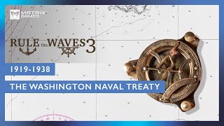 Rule the Waves 3 History Series Episode 3  The Washington Naval Treaty 19191938 [upl. by Ardnosac]