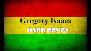 Gregory Isaacs  Hard Drugs lyrics [upl. by Rubinstein75]