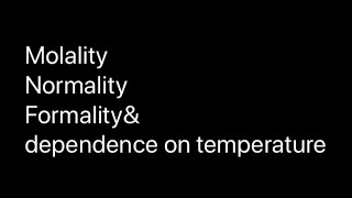 MolalityNormalityFormalityand dependence on temperature [upl. by Hannon482]