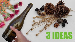 3 Incredible ideas with Bottle Pine Cones Dried Flowers [upl. by Orpah]