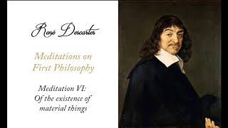 René Descartes Meditations on First Philosophy  Meditation VI Audiobook [upl. by Saul447]