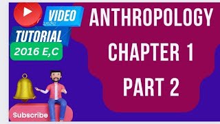 Anthropology chapter 1 part 2 በአማርኛ [upl. by Ecienaj]