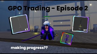 GPO Trading Compilation  Episode 2 making progress [upl. by Sabanrab]