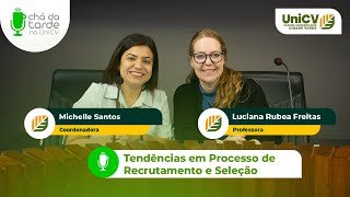 Chá da Tarde no UniCV  Ep 74  Tendências em Processo de Recrutamento e Seleção [upl. by Bahe]