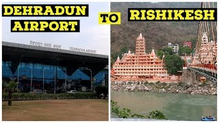 Dehradun airport to Rishikesh and where to stay in rishikesh [upl. by Niwre23]