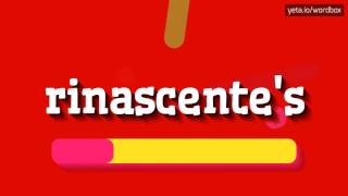 RINASCENTES  HOW TO PRONOUNCE IT [upl. by Ohare544]