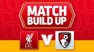 LIVERPOOL V BOURNEMOUTH  UNCENSORED MATCH BUILD UP [upl. by Aleydis423]