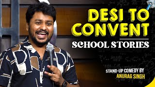 Desi to Convent School Stories  Standup Comedy by Anurag Singh [upl. by Irik]