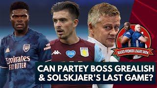 Can Partey Boss Grealish amp Solskjaers Last Game  All New Biased Preview Show Ft White Yardie [upl. by Waylin]