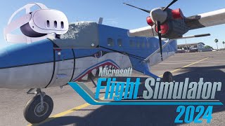 MSFS 2024 Full Flight Test in VR  DHC6  Meta Quest 3 RTX 4080S [upl. by Earehc756]