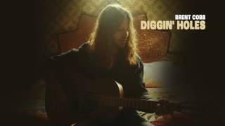 Brent Cobb – Diggin Holes Official Audio [upl. by Yniffit]