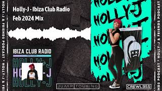 HollyJ  Ibiza Club Radio  Feb 2024 Mix [upl. by Natehc]