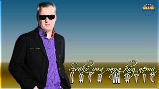 Sasa Matic  Svako ima onog kog nema  Audio 2011 [upl. by Jehial]