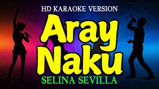 ARAY NAKU  SELINA SEVILLA HD Karaoke Version [upl. by Aguayo433]