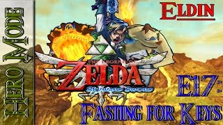 TLoZ Skyward Sword Hero Mode E17  Fasting For Keys [upl. by Ellehcyar]