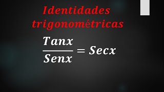 Identidades trigonometricas ejemplo 4 TanxSenxSecx [upl. by Lorie975]