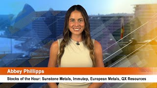 Stocks of the Hour Sunstone Metals Immutep European Metals Holdings QX Resources [upl. by Nessim]