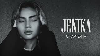 JENIKA  Chapter IV Official Audio [upl. by Ronnie484]