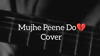 Mujhe Peene Do 💔🥀 Cover by Atul Pandit [upl. by Ballman]