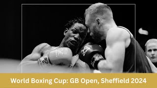 World Boxing Cup GB Open – Sheffield 2024 Day 3 Session 5 [upl. by Shaver]