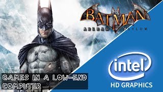 Batman Arkham Asylum  Intel Celeron N3050 a 16 GHz 4GB de RAM  Games in a lowend computer [upl. by Eener]