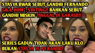 TERBARU Stasya Bwar sebut Gandhi fernando MiskinH0m amp kata kata kotor lainya [upl. by Maroney133]