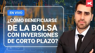 🚀 Inversiones de CORTO PLAZO ¿Cómo sacarle el el máximo provecho a la bolsa [upl. by Elrem843]