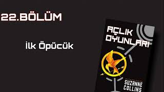 İLK ÖPÜCÜK  Açlık Oyunları 22 Bölüm SESLİ KİTAP [upl. by Ciccia]