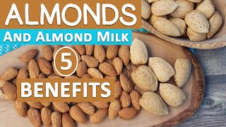 5 Health Benefits of Almonds and Almond Milk [upl. by Kohler845]