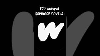 Top Wattpad Romance Novels love stories wattpad lovestory novel [upl. by Ibloc]