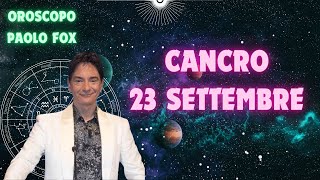 Cancro ♋️ Loroscopo di Paolo Fox  23 Settembre 2024  Pareva tutto roseo e invece… [upl. by Forlini]