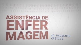 Curso  Assistência de enfermagem ao paciente crítico  Aula 11 [upl. by Beltran]