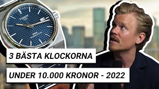 3 BÄSTA klockorna UNDER 10000 kr  2022 [upl. by Gemma185]