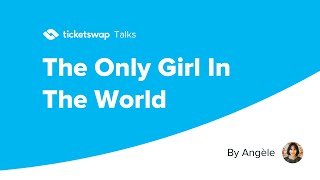 TicketSwap Talks Only Girl In The World [upl. by Lola]