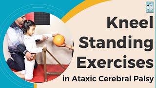 Kneel Standing exercises for CP Child with Ataxic Cerebral Palsy  Trishla Foundation [upl. by Nhguav]