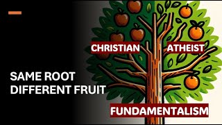 Christian Fundamentalism New Atheism Same Root Different Fruit [upl. by Joella]