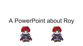 A PowerPoint About Roy [upl. by Autumn]