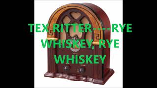 TEX RITTER RYE WHISKEY RYE WHISKEY [upl. by Corenda191]