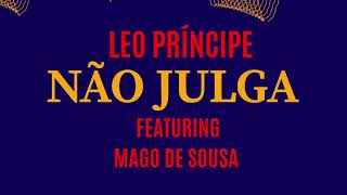 Leo Príncipe  Não Julga feat Mago de Sousa Official Audio [upl. by Serafine]