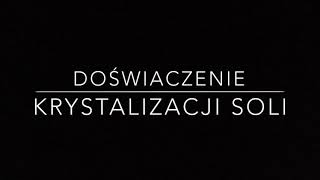 Doświadczenie krystalizacji soli [upl. by Ydnec]