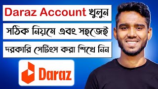 How to Create Daraz Account  দারাজ একাউন্ট খোলার সঠিক নিয়ম  Daraz Account Kivabe Khulbo [upl. by Noiz]