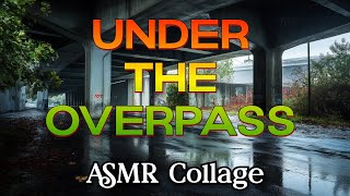 Under the Overpass  ASMR Ambient Collage  rain on pavement freeway traffic [upl. by Yrelle28]