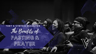 The Benefits of Fasting amp Prayer  Tony amp Cynthia Brazelton [upl. by Leakim733]