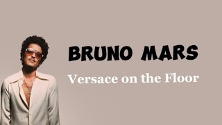 Bruno Mars  Versace On The Floor  Lyrics  Sub Indo [upl. by Bev]