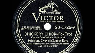 1945 HITS ARCHIVE Chickery Chick  Sammy Kaye Billy Williams amp Nancy Norman vocal a 1 record [upl. by Aeriel310]