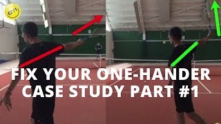 How To Fix Your OneHanded Backhand CaseStudy Part 1 [upl. by Leventis406]