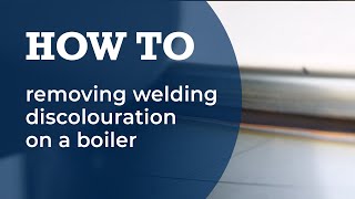 Removing welding discolouration on a boiler [upl. by Evars]